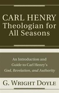 Carl Henry--Theologian for All Seasons
