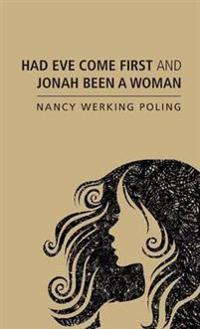 Bokomslag för "Had Eve Come First and Jonah Been a Woman"