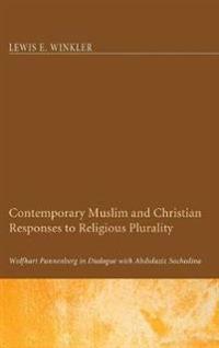 Contemporary Muslim and Christian Responses to Religious Plurality