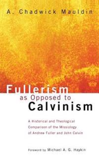 Fullerism as Opposed to Calvinism