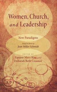 Women, Church, and Leadership: New Paradigms