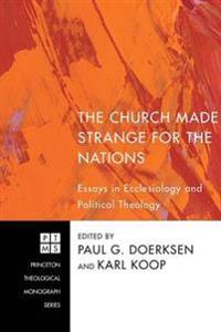 Bokomslag för "The Church Made Strange for the Nations"