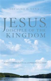 Jesus, Disciple of the Kingdom