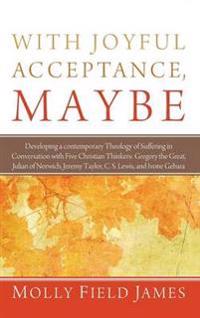 With Joyful Acceptance, Maybe