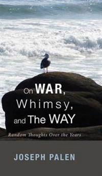 On War, Whimsy, and the Way