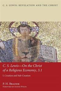 C.S. Lewis--On the Christ of a Religious Economy, 3.1