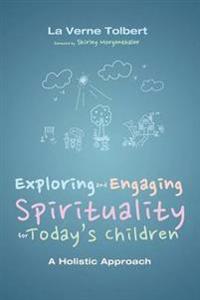 Exploring and Engaging Spirituality for Today's Children