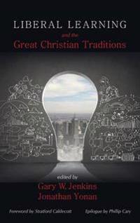 Bokomslag for "Liberal Learning and the Great Christian Traditions"