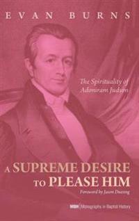 Bokomslag for "A Supreme Desire to Please Him"