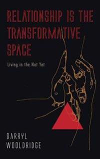 Bokomslag for "Relationship Is the Transformative Space"
