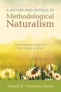 Kirjan kansi "A History and Critique of Methodological Naturalism"