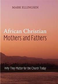African Christian Mothers and Fathers