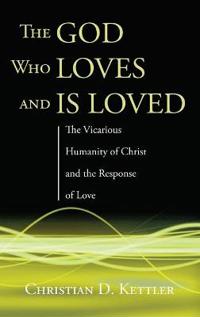 Bokomslag för "The God Who Loves and Is Loved"