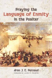 Praying the Language of Enmity in the Psalter