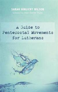 Bokomslag for "A Guide to Pentecostal Movements for Lutherans"