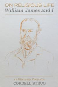 On Religious Life: William James and I