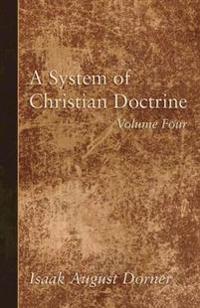 A System of Christian Doctrine, Volume 4
