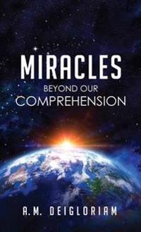 Bokomslag for "Miracles Beyond Our Comprehension"