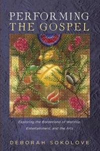 Bokomslag for "Performing the Gospel"