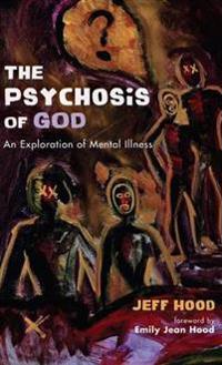The Psychosis of God