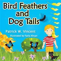 Bird Feathers and Dog Tails