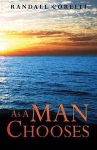 As A Man Chooses