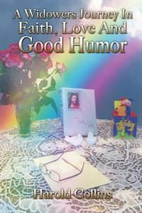 Bokomslag för "A Widower's Journey In Faith, Love And Good Humor"