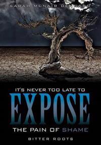 It's Never Too Late To Expose The Pain of Shame