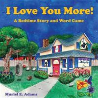 I Love You More!