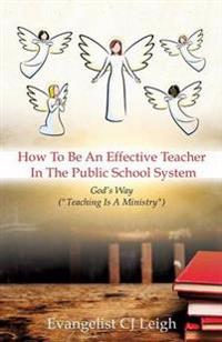 How To Be An Effective Teacher In The Public School System