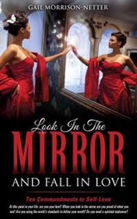 Look In The Mirror and Fall In Love