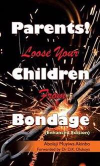 Kirjan kansi "Parents! Loose Your Children From Bondage"