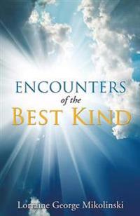 Encounters of the Best Kind
