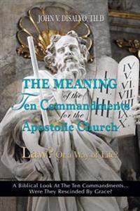 The Meaning of the Ten Commandments For The Apostolic Church