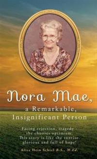 Bokomslag for "Nora Mae, a Remarkable, Insignificant Person"