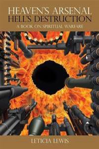 Heaven's Arsenal Hell's Destruction
