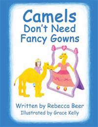 Camels Don't Need Fancy Gowns