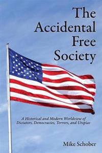 The Accidental Free Society