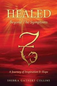 Bokomslag for "Healed Beyond The Symptoms"