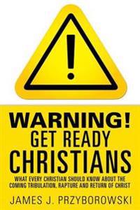 Warning! Get Ready Christians