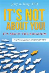 It's Not about You! It's about the Kingdom