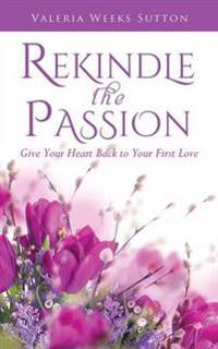 Rekindle The Passion