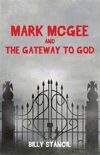 Mark McGee and the Gateway to God
