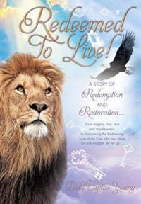 Redeemed To Live!