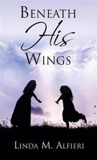 Beneath His Wings
