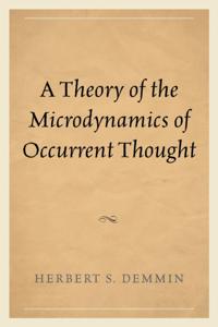 Theory of the Microdynamics of Occurrent Thought