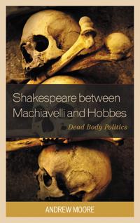 Bokomslag for "Shakespeare Between Machiavelli and Hobbes"