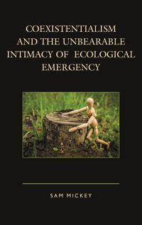 Kirjan kansi "Coexistentialism and the Unbearable Intimacy of Ecological Emergency"