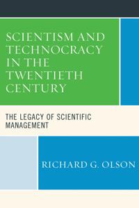 Scientism and Technocracy in the Twentieth Century