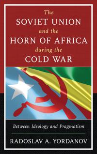 Bokomslag för "The Soviet Union and the Horn of Africa during the Cold War"